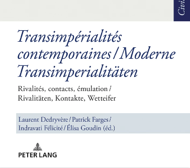 Laurent Dedryvère – Transimpérialités contemporaines / Moderne Transimperialitäten Rivalités, contacts, émulation / Rivalitäten, Kontakte, Wetteifer,