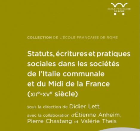 Didier Lett – Statuts, écritures et pratiques sociales dans les sociétés de l’Italie communale et du Midi de la France (XIIe-XVe siècle)